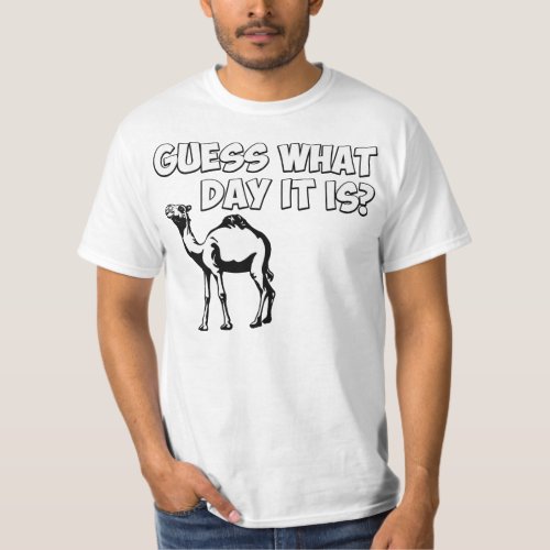 Guess What Day it Is Hump Day Camel T_Shirt