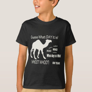 Guess What Day it Is? Hump Day Camel! T-Shirt
