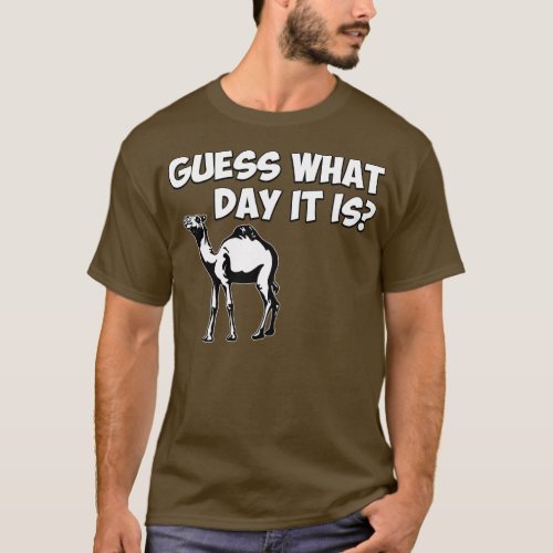 Guess What Day it Is Hump Day Camel T_Shirt