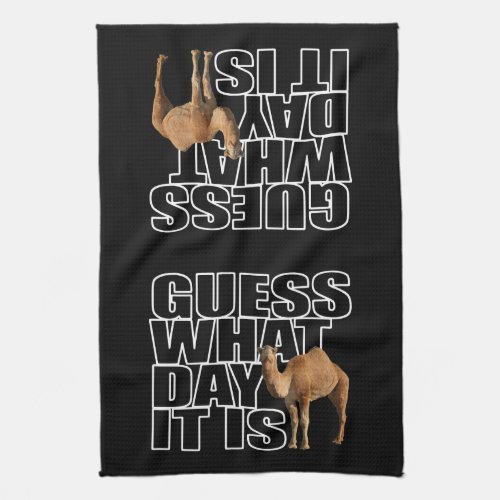 Guess What Day It Is Hump Day Camel Towel