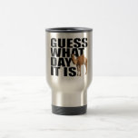 Guess What Day It Is Hump Day Camel Travel Mug at Zazzle