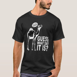 Guess What Day It Is Hump Day  Camel Weight Liftin T-Shirt