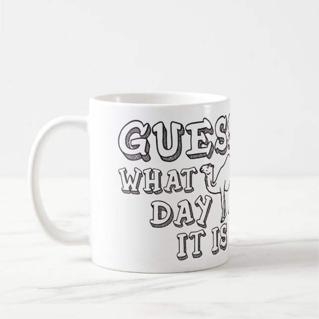 Guess What Day It Is Hump Day - Funny Camel Coffee Mug (Left)