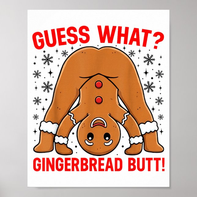 Guess What Gingerbread Butt Funny Xmas Gingerbread Poster (Front)