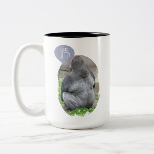 Guess What Gorilla Butt Coffee Cup  Mug