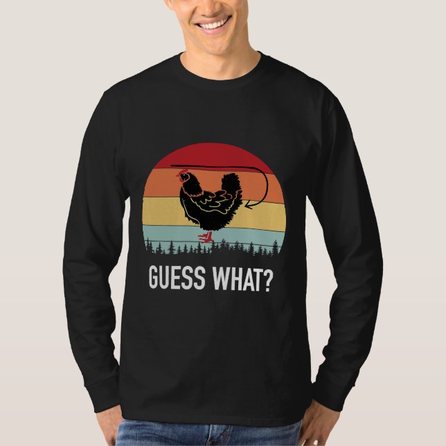 Guess What Hen Chicken Butt   T-Shirt (Front)
