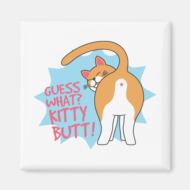 Guess What Kitty Butt! Funny Cat Lover Magnet (Front)