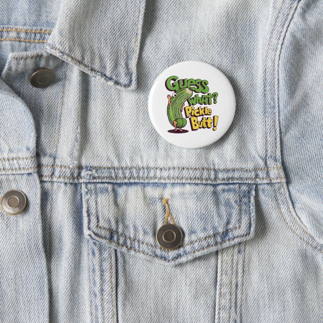 Guess What_ Pickle Butt! Funny Cucumber Button (In Situ)