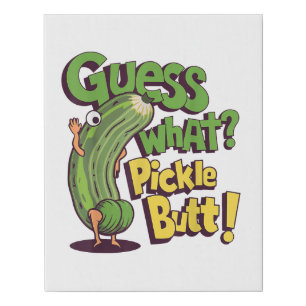 Guess What_ Pickle Butt! Funny Cucumber Faux Canvas Print