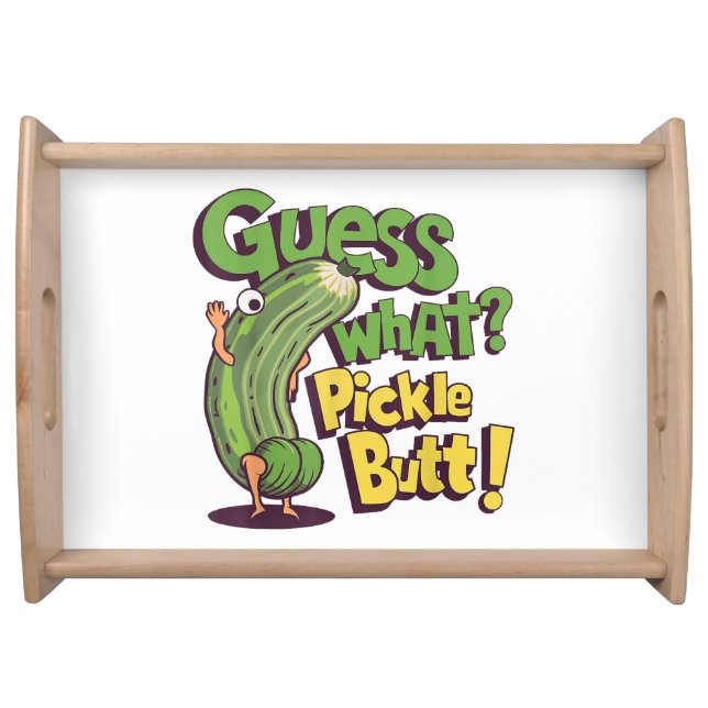 Guess What_ Pickle Butt! Funny Cucumber Serving Tray (Front)