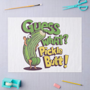 Guess What_ Pickle Butt! Funny Cucumber Tissue Paper