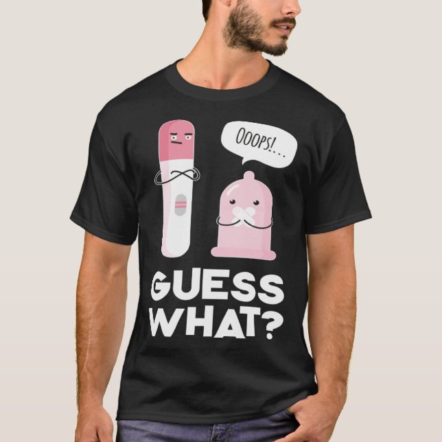 Guess what  Pregnancy Announcement & Pregnancy Tes T-Shirt (Front)