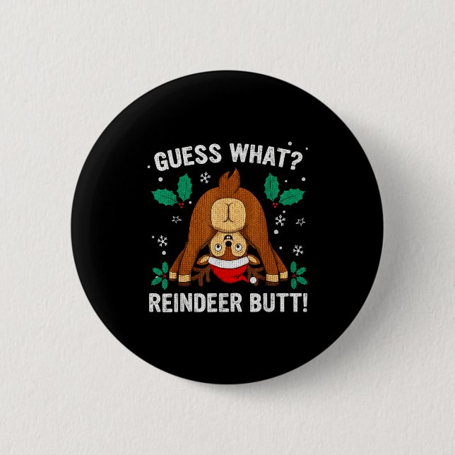 Guess What Reindeer Bu-tt Funny Christmas Family C Button (Front)