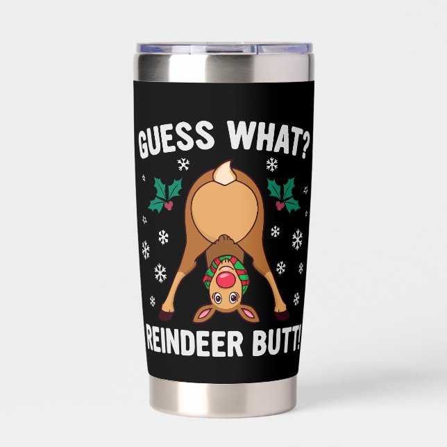 Guess What Reindeer Butt Christmas Joke Insulated Tumbler (Front)