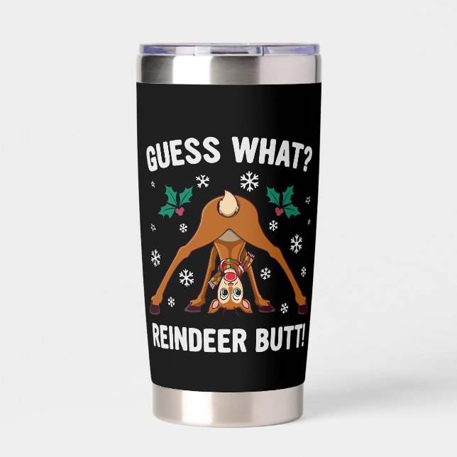 Guess What Reindeer Butt Christmas Joke Insulated Tumbler (Front)