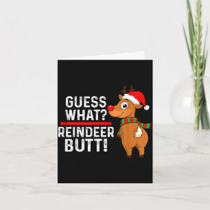 Guess What Reindeer Butt Funny Christmas Men Reind Card