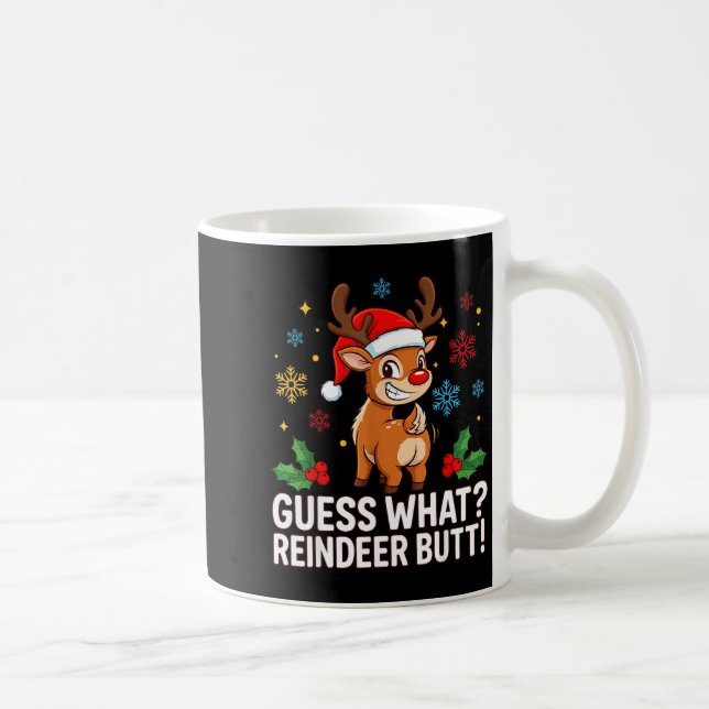 Guess What Reindeer Butt Funny Christmas Men Reind Coffee Mug (Right)