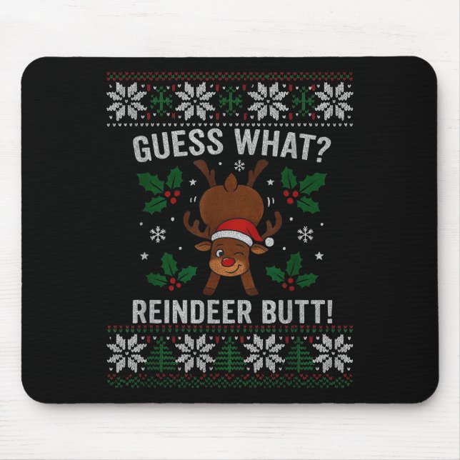 Guess What Reindeer Butt Funny Christmas Reindeer  Mouse Pad (Front)