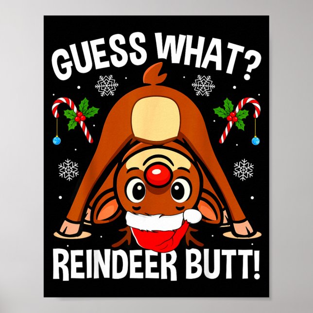 Guess What Reindeer Butt Xmas Santa Funny Christma Poster (Front)