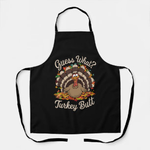 Guess What Turkey Butt Funny Thanksgiving Apron