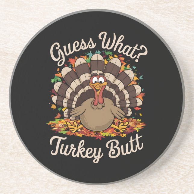 Guess What Turkey Butt Funny Thanksgiving  Coaster (Front)