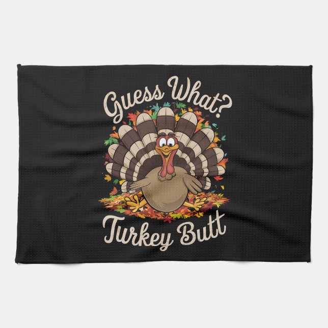 Guess What Turkey Butt Funny Thanksgiving  Kitchen Towel (Horizontal)