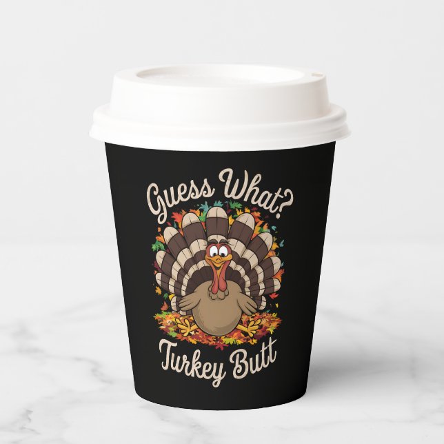 Guess What Turkey Butt Funny Thanksgiving  Paper Cups (Front)