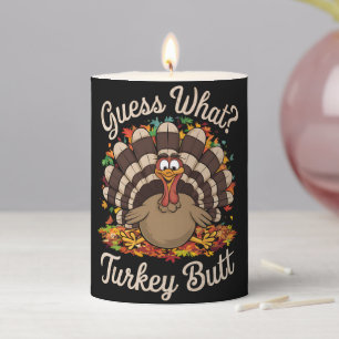 Guess What Turkey Butt Funny Thanksgiving Pillar Candle