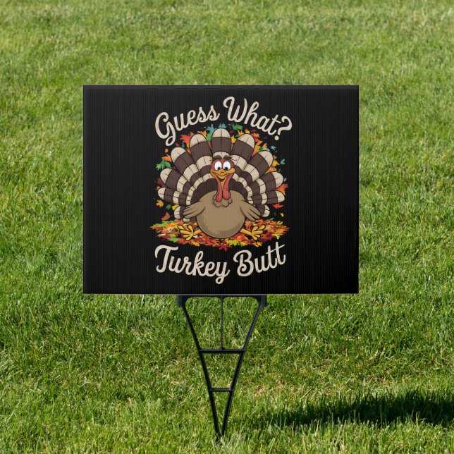 Guess What Turkey Butt Funny Thanksgiving  Sign (Insitu)