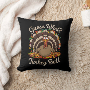 Guess What Turkey Butt Funny Thanksgiving Throw Pillow