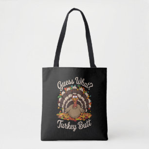 Guess What Turkey Butt Funny Thanksgiving Tote Bag