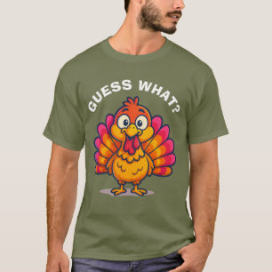 Guess What - Turkey Butt T-Shirt