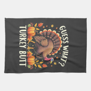 Guess What? Turkey Butt Thanksgiving Funny Kitchen Towel