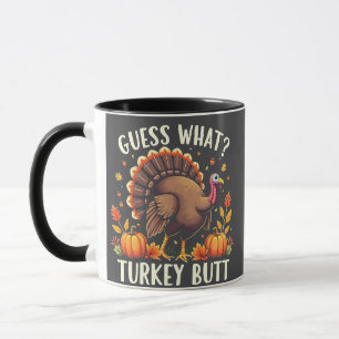 Guess What? Turkey Butt Thanksgiving Funny Mug