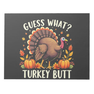 Guess What? Turkey Butt Thanksgiving Funny Notepad