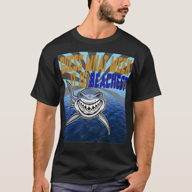 Guess What Week It Is Funny  For Shark Lovers  T-Shirt (Front)