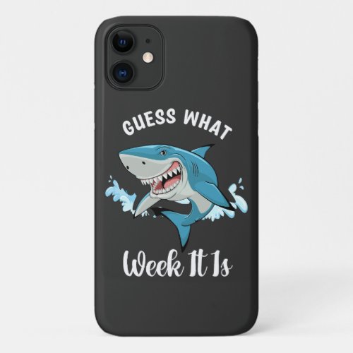 Guess What Week It Is Funny Shark Vintage iPhone 11 Case
