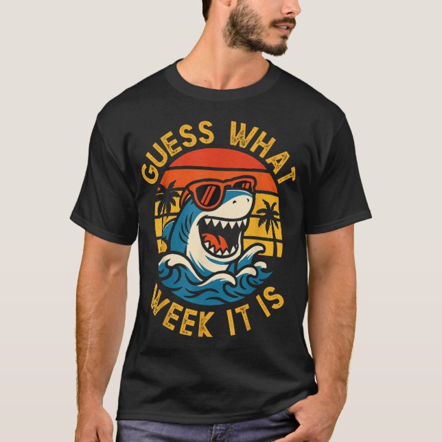 Guess What Week It Is  Shark Lover 2025 Ocean  T-Shirt (Front)