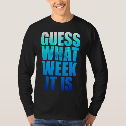 Guess What Week It Is Shark Mens Womens Kids  T_Shirt