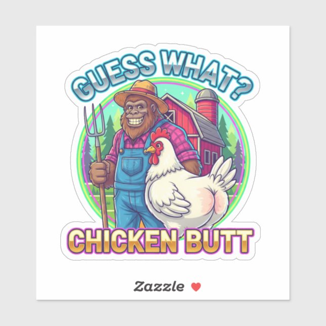 Guess What? What Chicken Butt Sticker (Sheet)