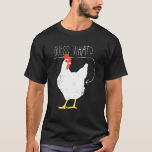 Guess Whats Chicken Butt T-Shirt