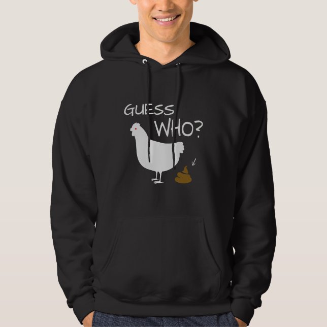 Guess Who Chicken Poo chicken Hoodie (Front)