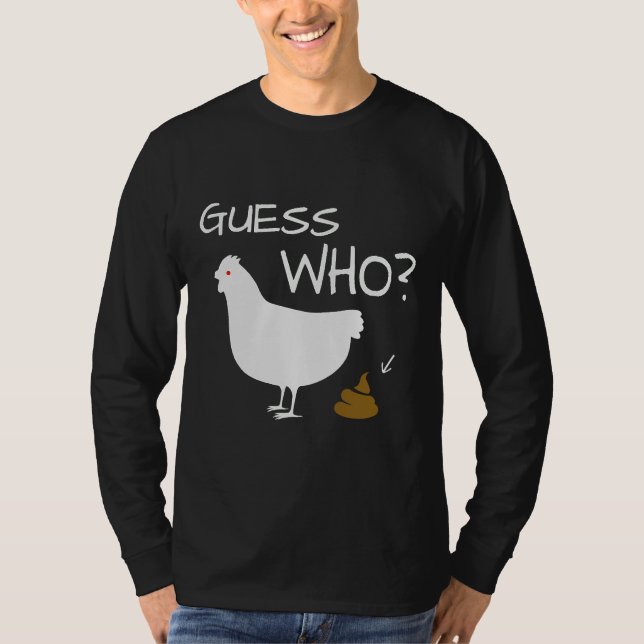Guess Who Chicken Poo chicken   T-Shirt (Front)