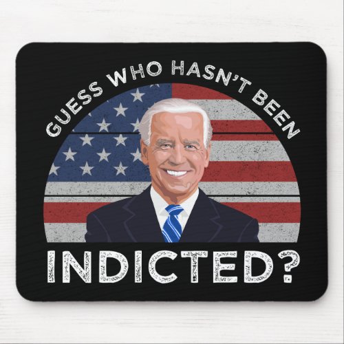 Guess Who Hasnt Been Indicted Mouse Pad