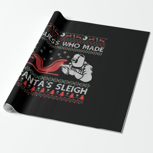 Guess Who Made Santas Sleigh  Funny Welder Gifts Wrapping Paper