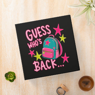 Guess Who's Back Again Funny Back to School 3 Ring Binder