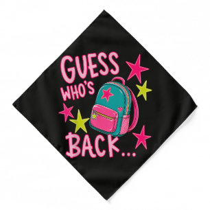 Guess Who's Back Again Funny Back to School Bandana