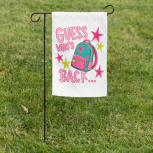 Guess Who's Back Again Funny Back to School Garden Flag