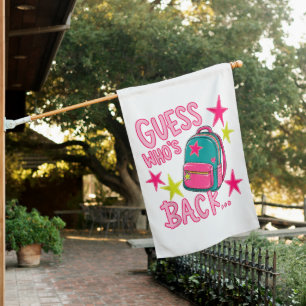 Guess Who's Back Again Funny Back to School House Flag