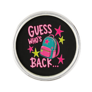 Guess Who's Back Again Funny Back to School Lapel Pin